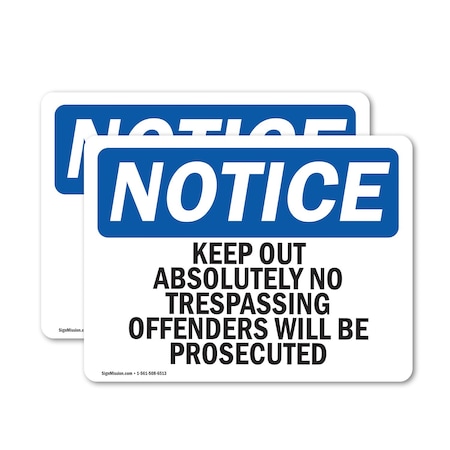 Signmission Keep Out Absolutely No Trespassing Offenders OSHA Notice Sign, Vinyl Decal, 10in W x 7in L, 2PK OS-2PACK-NS-D-710-L-13841